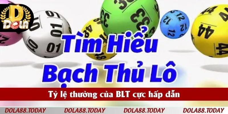 Tỷ lệ thưởng của BLT cực hấp dẫn