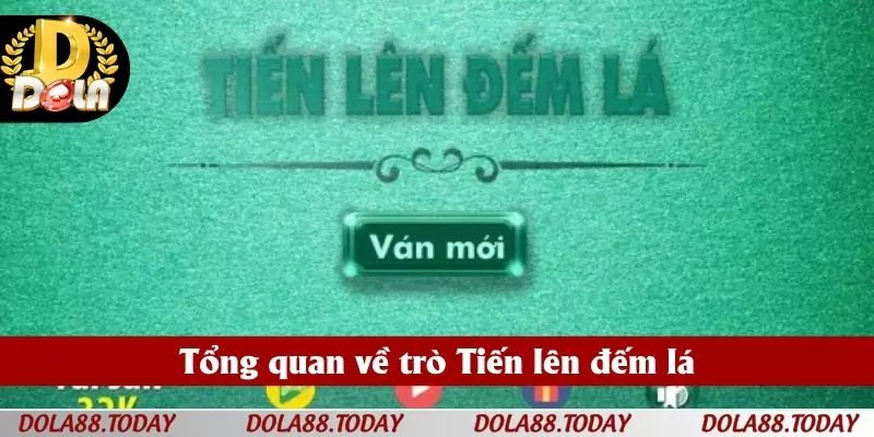 Tổng quan về trò Tiến lên đếm lá
