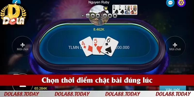 Chọn thời điểm chặt bài đúng lúc