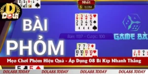 Mẹo Chơi Phỏm Hiệu Quả - Áp Dụng 08 Bí Kíp Nhanh Thắng