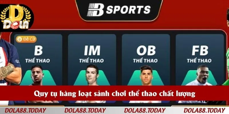 Quy tụ hàng loạt sảnh chơi thể thao chất lượng